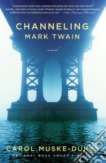 Channeling Mark Twain libro in lingua di Muske-Dukes Carol
