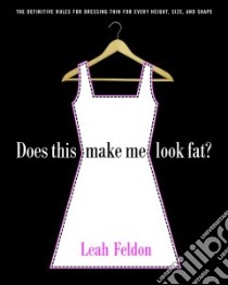 Does This Make Me Look Fat? libro in lingua di Feldon Leah