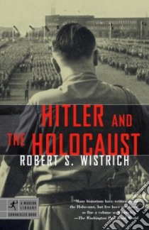 Hitler and the Holocaust libro in lingua di Wistrich Robert S.