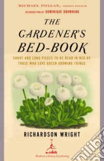 The Gardener's Bed-Book libro in lingua di Wright Richardson Little