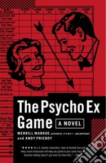 The Psycho Ex Game libro in lingua di Markoe Merrill, Prieboy Andy