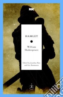Hamlet libro in lingua di Shakespeare William, Bate Jonathan (EDT), Rasmussen Eric (EDT), Bate Jonathan (INT)