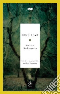 King Lear libro in lingua di Shakespeare William, Bate Jonathan (EDT), Rasmussen Eric (EDT)