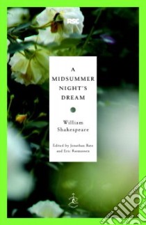 A Midsummer Night's Dream libro in lingua di Shakespeare William, Bate Jonathan (EDT), Rasmussen Eric (EDT)