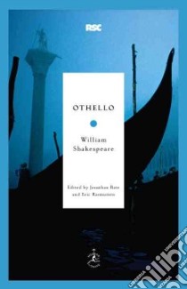 Othello libro in lingua di Shakespeare William, Bate Jonathan (EDT), Rasmussen Eric (EDT)