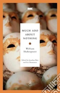 Much Ado About Nothing libro in lingua di Shakespeare William, Bate Jonathan (EDT), Rasmussen Eric (EDT), Bate Jonathan (INT)