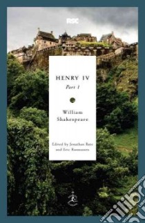 Henry IV libro in lingua di Shakespeare William, Bate Jonathan (EDT), Rasmussen Eric (EDT), Bate Jonathan (INT)