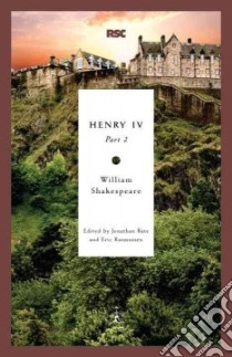 Henry IV libro in lingua di Shakespeare William, Bate Jonathan (EDT), Rasmussen Eric (EDT), Bate Jonathan (INT)