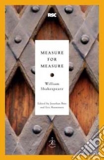 Measure for Measure libro in lingua di Shakespeare William, Bate Jonathan (EDT), Rasmussen Eric (EDT), Bate Jonathan (INT)