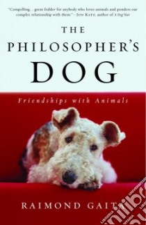 The Philosopher's Dog libro in lingua di Gaita Raimond