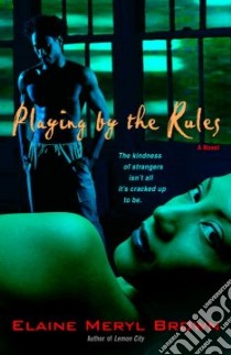 Playing by the Rules libro in lingua di Brown Elaine Meryl