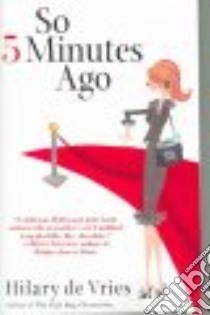So 5 Minutes Ago libro in lingua di Vries Hilary De, De Vries Hilary