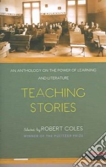 Teaching Stories libro in lingua di Coles Robert (EDT)