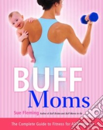 Buff Moms libro in lingua di Fleming Sue