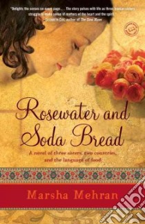 Rosewater and Soda Bread libro in lingua di Mehran Marsha
