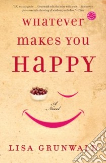 Whatever Makes You Happy libro in lingua di Grunwald Lisa