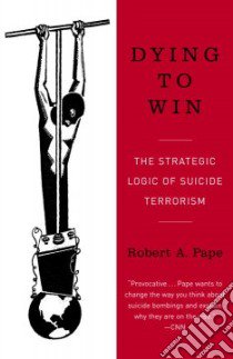 Dying to Win libro in lingua di Pape Robert A.