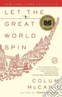 Let the Great World Spin libro in lingua di McCann Colum