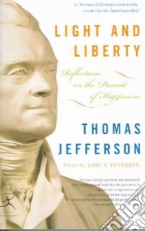Light And Liberty libro in lingua di Jefferson Thomas, Petersen Eric S. (EDT)