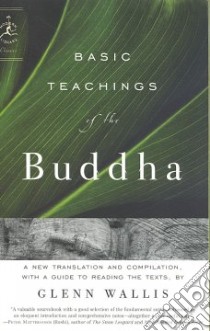 Basic Teachings of the Buddha libro in lingua di Wallis Glenn