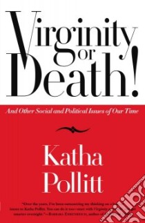 Virginity or Death! libro in lingua di Pollitt Katha