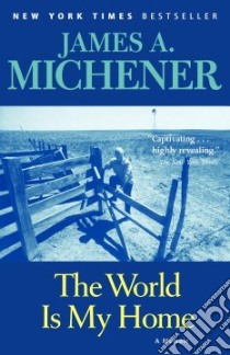 The World Is My Home libro in lingua di Michener James A.