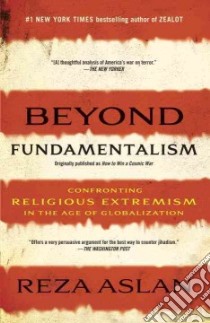 Beyond Fundamentalism libro in lingua di Aslan Reza