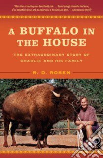 A Buffalo In The House libro in lingua di Rosen R. D.