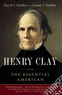 Henry Clay libro in lingua di Heidler David S., Heidler Jeanne T.