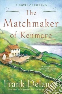 The Matchmaker of Kenmare libro in lingua di Delaney Frank