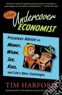 Dear Undercover Economist libro in lingua di Harford Tim