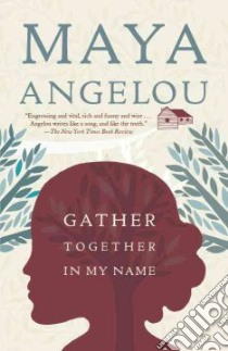 Gather Together in My Name libro in lingua di Angelou Maya