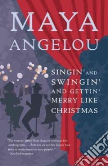 Singin' and Swingin' and Gettin' Merry Like Christmas libro in lingua di Angelou Maya