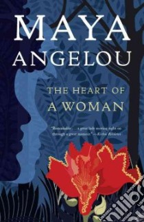 The Heart of a Woman libro in lingua di Angelou Maya