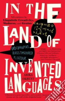 In the Land of Invented Languages libro in lingua di Okrent Arika