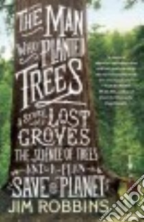 The Man Who Planted Trees libro in lingua di Robbins Jim