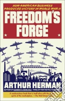Freedom's Forge libro in lingua di Herman Arthur