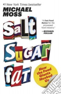 Salt Sugar Fat libro in lingua di Moss Michael