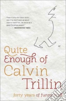 Quite Enough of Calvin Trillin libro in lingua di Trillin Calvin
