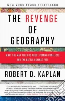 The Revenge of Geography libro in lingua di Kaplan Robert D.