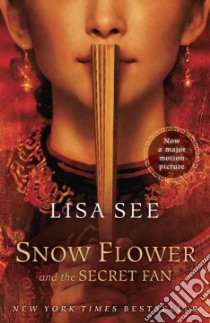 Snow Flower and the Secret Fan libro in lingua di See Lisa
