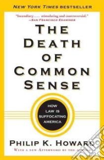 The Death of Common Sense libro in lingua di Howard Philip K.