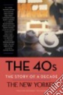 The 40s libro in lingua di New Yorker Magazine (COR), Finder Henry (EDT), Harvey Giles (EDT), Remnick David (INT), Bishop Elizabeth (CON)