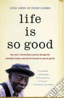 Life Is So Good libro in lingua di Dawson George, Glaubman Richard