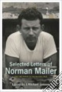 Selected Letters of Norman Mailer libro in lingua di Mailer Norman, Lennon J. Michael (EDT)