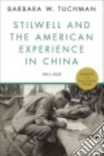 Stilwell and the American Experience in China libro in lingua di Tuchman Barbara Wertheim