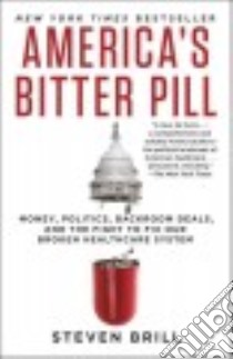 America's Bitter Pill libro in lingua di Brill Steven