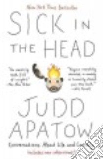 Sick in the Head libro in lingua di Apatow Judd