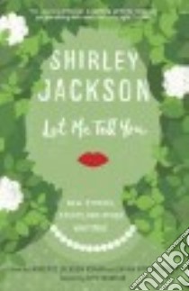 Let Me Tell You libro in lingua di Jackson Shirley, Hyman Laurence Jackson (EDT), Dewitt Sarah Hyman (EDT), Franklin Ruth (FRW)