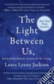 The Light Between Us libro in lingua di Jackson Laura Lynne